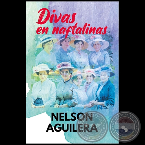 DIVAS EN NAFTALINAS - Autor: NELSON AGUILERA - Año 2004